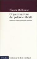 Organizzazione del potere e libertà. Storia del costituzionalismo moderno