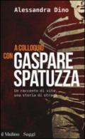 A colloquio con Gaspare Spatuzza. Un racconto di vita, una storia di stragi