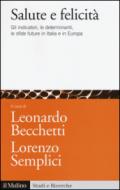 Salute e felicità. Gli indicatori, le determinanti, le sfide future in Italia e in Europa