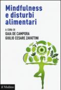 Mindfulness e disturbi alimentari. Valutazione e intervento nel ciclo di vita secondo la prospettiva della regolazione emotiva