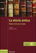 La storia antica. Metodi e fonti per lo studio. Con e-book