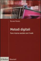 Metodi digitali. Fare ricerca sociale con il web