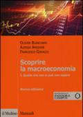 Scoprire la macroeconomia. Con aggiornamento online. 1.Quello che non si può non sapere