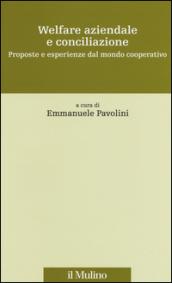 Welfare aziendale e conciliazione. Proposte e esperienze dal mondo cooperativo