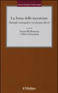 La forza delle incertezze. Dialoghi storiografici con Jacques Revel