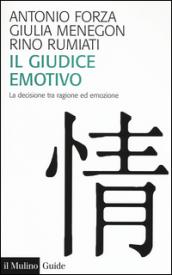 Il giudice emotivo. La decisione tra ragione ed emozione