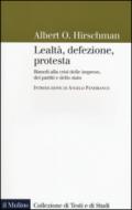 Lealtà, defezione, protesta. Rimedi alla crisi delle imprese, dei partiti e dello stato