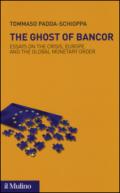 The ghost of Bancor. Essays on the crisis, Europe and the global monetary order