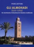 Gli Almohadi 1120-1269. Un movimento rivoluzionario islamico medievale