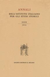 Annali dell'Istituto italiano per gli studi storici (2016). Vol. 29