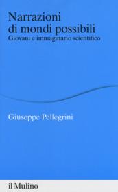 Narrazioni di mondi possibili. Giovani e immaginario scientifico