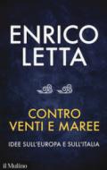 Contro venti e maree: Idee sull’Europa e sull’Italia: Idee sull’Europa e sull’Italia (Contemporanea Vol. 262)