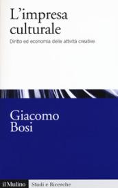 L'impresa culturale. Diritto ed economia delle attività creative