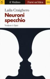 Neuroni specchio. Vedere è fare