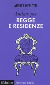 Andare per regge e residenze