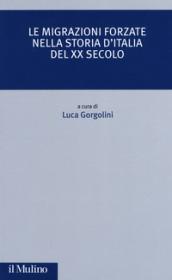 Le migrazioni forzate nella storia d'Italia del XX secolo