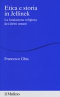 Etica e storia in Jellinek. La fondazione religiosa dei diritti umani