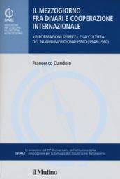 Il mezzogiorno fra divari e cooperazione internazionale. «Informazione SVIMEZ» e la cultura del nuovo meridionalsimo (1948-1960)