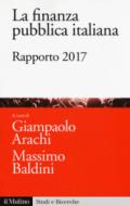 La finanza pubblica italiana: Rapporto 2017 (Studi e ricerche)