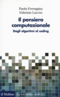 Il pensiero computazionale. Dagli algoritmi al coding