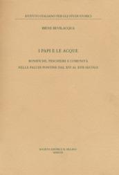 I papi e le acque. Bonifiche, peschiere e comunità nelle paludi pontine dal XVI al XVII secolo