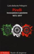 Pirelli. Innovazione e passione. (1872-2015). Ediz. ampliata