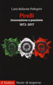 Pirelli. Innovazione e passione. (1872-2015). Ediz. ampliata