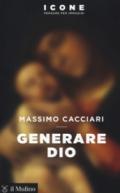 Generare Dio (Icone.Pensare per immagini)