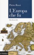 L'Europa che fu: Fine di un ciclo (Saggi)