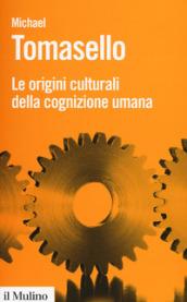 Le origini culturali della cognizione umana