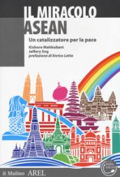 Il miracolo ASEAN. Un catalizzatore per la pace