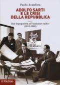 Adolfo Sarti e le crisi della Repubblica