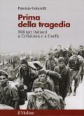 Prima della tragedia. Militari italiani a Cefalonia e a Corfù