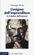 L'enigma dell'imprenditore (e il destino dell'impresa)