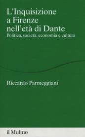 L'INQUISIZIONE A FIRENZE NELL'ETA' DI DANTE