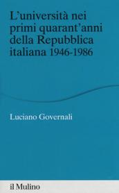 L'UNIVERSITA' NEI PRIMI QUARANT'ANNI DELLA REPUBBLICA ITALIANA 1946-1986