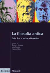 La filosofia antica. Dalla Grecia antica ad Agostino