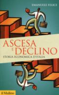 Ascesa e declino. Storia economica d'Italia