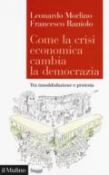 Come la crisi economica cambia la democrazia. Tra insoddisfazione e protesta