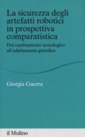 La sicurezza degli arteffatti robotici in prospettiva