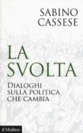 La svolta: Dialoghi sulla politica che cambia (Contemporanea Vol. 279)