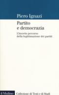 Partito e democrazia. L'incerto percorso della legittimazione dei partiti
