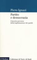 Partito e democrazia. L'incerto percorso della legittimazione dei partiti