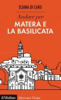 Andare per Matera e la Basilicata