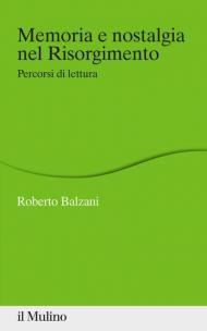 Memoria e nostalgia nel Risorgimento. Percorsi di lettura