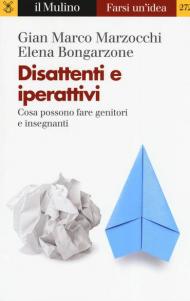 Disattenti e iperattivi. Cosa possono fare genitori e insegnanti