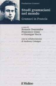 Studi gramsciani nel mondo. Gramsci in Francia