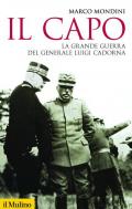 Il capo. La grande guerra del generale Luigi Cadorna