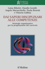 Dai saperi disciplinari alle competenze. Strategie organizzative per la progettazione del curricolo