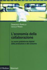 L' economia della collaborazione. Le nuove piattaforme digitali della produzione e del consumo